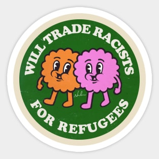 Will Trade Racists For Refugees Sticker